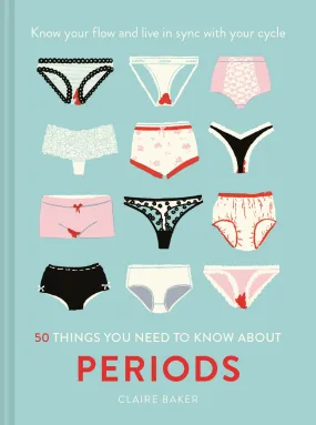 50 Things You Need to Know About Periods